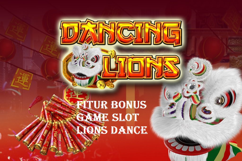 Fitur Bonus Game Slot Lions Dance