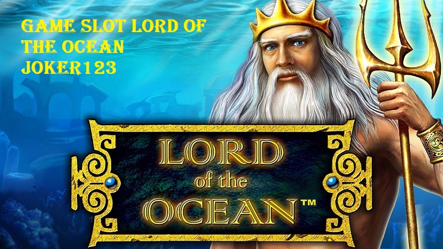 Game Slot Lord of The Ocean Joker123